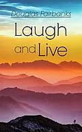 E-Book (epub) Laugh and Live von Douglas Fairbanks