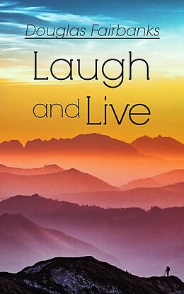 eBook (epub) Laugh and Live de Douglas Fairbanks