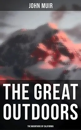 E-Book (epub) The Great Outdoors: The Mountains of California von John Muir