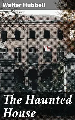 E-Book (epub) The Haunted House von Walter Hubbell