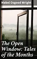 E-Book (epub) The Open Window: Tales of the Months von Mabel Osgood Wright