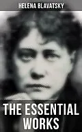 E-Book (epub) The Essential Works of Helena Blavatsky von Helena Blavatsky