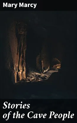 E-Book (epub) Stories of the Cave People von Mary Marcy