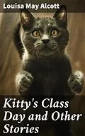 E-Book (epub) Kitty's Class Day and Other Stories von Louisa May Alcott