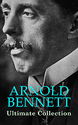 E-Book (epub) ARNOLD BENNETT Ultimate Collection von Arnold Bennett