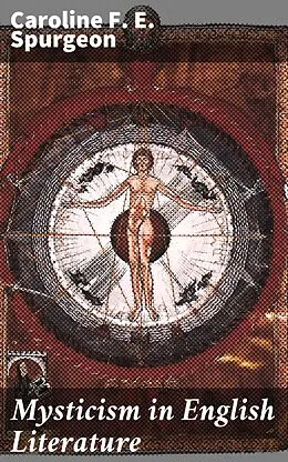 E-Book (epub) Mysticism in English Literature von Caroline F. E. Spurgeon