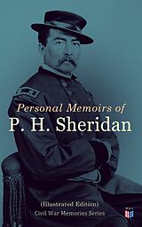 eBook (epub) Personal Memoirs of P. H. Sheridan (Illustrated Edition) de Philip Henry Sheridan