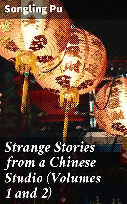 E-Book (epub) Strange Stories from a Chinese Studio (Volumes 1 and 2) von Songling Pu