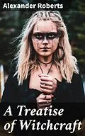 E-Book (epub) A Treatise of Witchcraft von Alexander Roberts