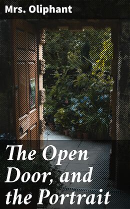 eBook (epub) The Open Door, and the Portrait de Mrs. Oliphant