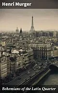 E-Book (epub) Bohemians of the Latin Quarter von Henri Murger