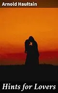 E-Book (epub) Hints for Lovers von Arnold Haultain