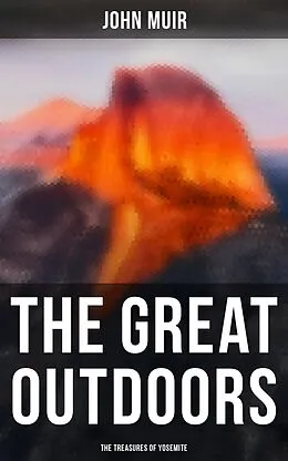 E-Book (epub) The Great Outdoors: The Treasures of Yosemite von John Muir
