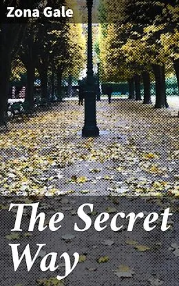 E-Book (epub) The Secret Way von Zona Gale