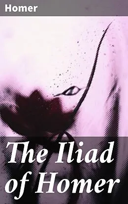 E-Book (epub) The Iliad of Homer von Homer