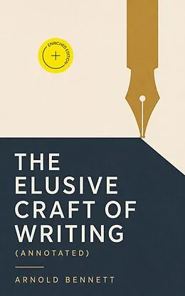 E-Book (epub) The Elusive Craft of Writing von Arnold Bennett