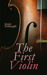 eBook (epub) The First Violin de Jessie Fothergill