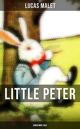 E-Book (epub) Little Peter (Christmas Tale) von Lucas Malet