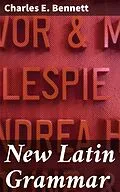 E-Book (epub) New Latin Grammar von Charles E. Bennett