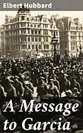 E-Book (epub) A Message to Garcia von Elbert Hubbard