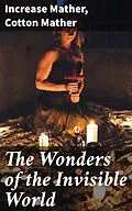 E-Book (epub) The Wonders of the Invisible World von Cotton Mather, Increase Mather