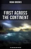 E-Book (epub) First Across the Continent: The Lewis and Clark Expedition von Noah Brooks