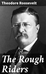 eBook (epub) The Rough Riders de Theodore Roosevelt