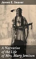 E-Book (epub) A Narrative of the Life of Mrs. Mary Jemison von James E. Seaver