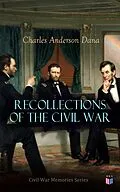 E-Book (epub) Recollections of the Civil War von Charles Anderson Dana