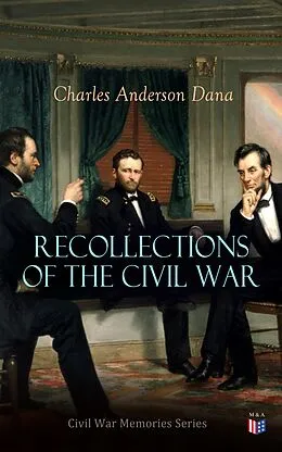 E-Book (epub) Recollections of the Civil War von Charles Anderson Dana