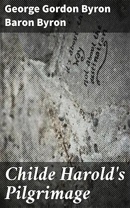 E-Book (epub) Childe Harold's Pilgrimage von George Gordon Byron Baron Byron