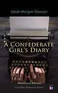 E-Book (epub) A Confederate Girl's Diary (Illustrated Edition) von Sarah Morgan Dawson