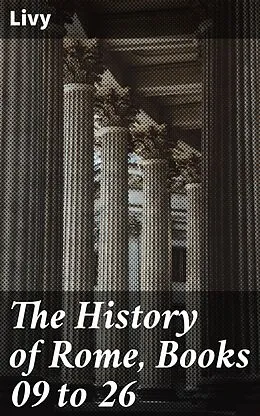 E-Book (epub) The History of Rome, Books 09 to 26 von Livy