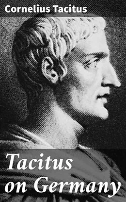E-Book (epub) Tacitus on Germany von Cornelius Tacitus