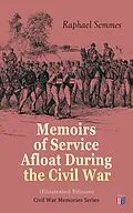 E-Book (epub) Memoirs of Service Afloat During the Civil War (Illustrated Edition) von Raphael Semmes
