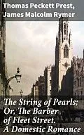 E-Book (epub) The String of Pearls; Or, The Barber of Fleet Street. A Domestic Romance von Thomas Peckett Prest, James Malcolm Rymer