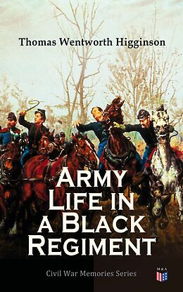 eBook (epub) Army Life in a Black Regiment de Thomas Wentworth Higginson