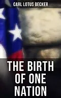 E-Book (epub) The Birth of One Nation von Carl Lotus Becker