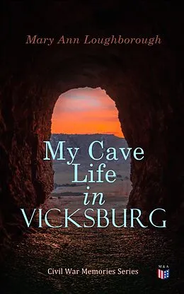 E-Book (epub) My Cave Life in Vicksburg von Mary Ann Loughborough