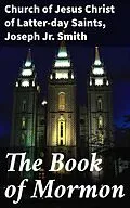 E-Book (epub) The Book of Mormon von Church of Jesus Christ of Latter-day Saints, Joseph Jr. Smith