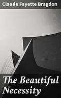 E-Book (epub) The Beautiful Necessity von Claude Fayette Bragdon