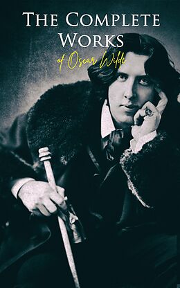 E-Book (epub) The Complete Works of Oscar Wilde von Oscar Wilde