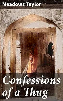 E-Book (epub) Confessions of a Thug von Meadows Taylor