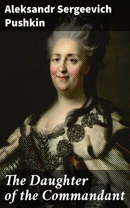 E-Book (epub) The Daughter of the Commandant von Aleksandr Sergeevich Pushkin