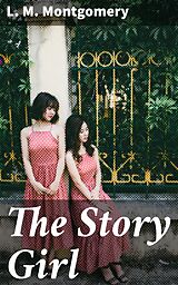 eBook (epub) The Story Girl de L. M. Montgomery