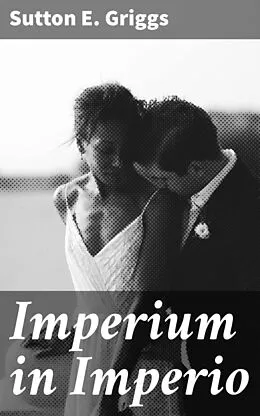 E-Book (epub) Imperium in Imperio von Sutton E. Griggs