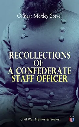 E-Book (epub) Recollections of a Confederate Staff Officer von Gilbert Moxley Sorrel