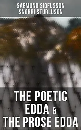 E-Book (epub) The Poetic Edda & The Prose Edda von Saemund Sigfusson, Snorri Sturluson