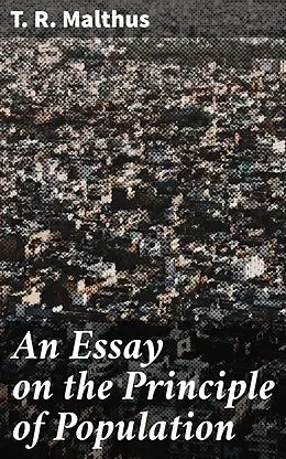 E-Book (epub) An Essay on the Principle of Population von T. R. Malthus
