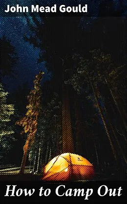 E-Book (epub) How to Camp Out von John Mead Gould